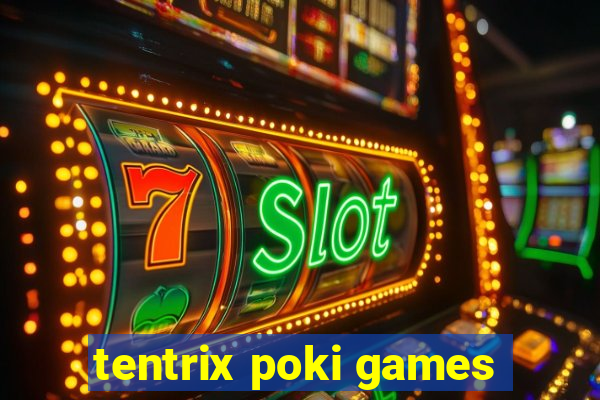 tentrix poki games